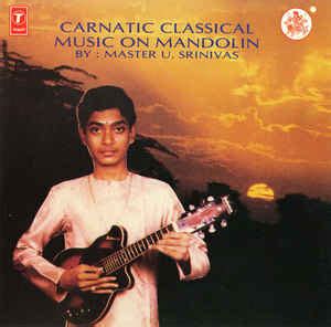 U.Srinivas* - Carnatic Classical. Music On Mandolin | Discogs