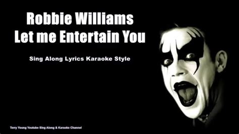 Robbie Williams Let me Entertain You Sing Along Lyrics - YouTube