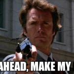 Dirty Harry Meme Generator - Imgflip