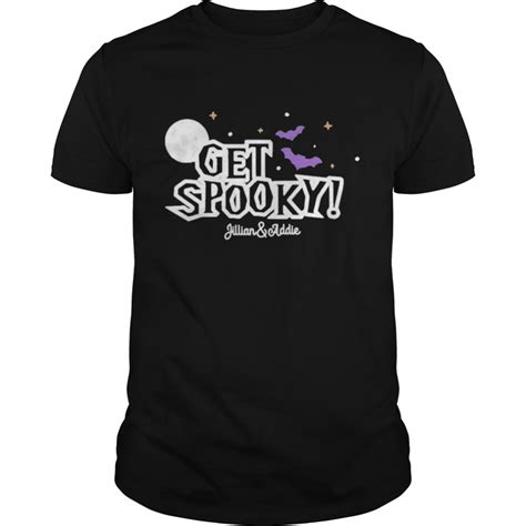 Jillian And Addie Merch Get Spooky shirt - Trend Tee Shirts Store