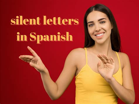 Silent Letters in Spanish: The Letter H, and sometimes U