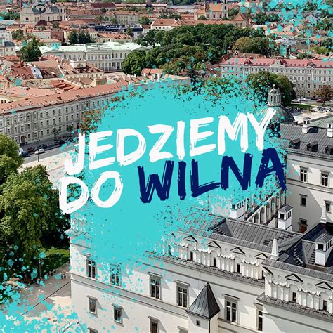 Wilno? Wilno! - Ambasada Podróżnikow