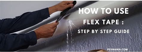 How to Use Flex Tape : Step By Step Guide - PEXMANIA