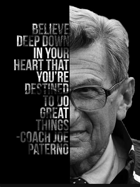 "Joe Paterno Penn State Quote Design "Believe Deep Down..."" T-shirt by ...