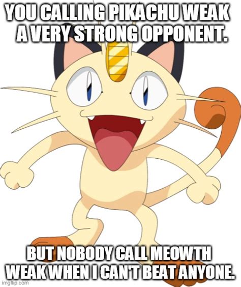 meowth is weak af - Imgflip