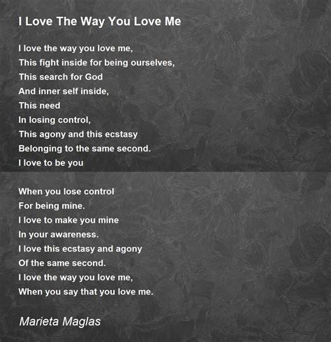 I Love The Way You Love Me - I Love The Way You Love Me Poem by Marieta Maglas