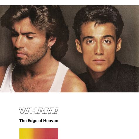 WHAM ! (Enjoy What You Do): The Edge Of Heaven