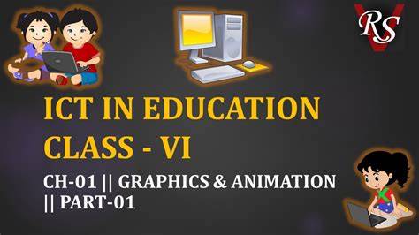 ICT in Education || Class VI || Ch - 01 Graphics & Animation || Part - 01 || Learn Complete ...