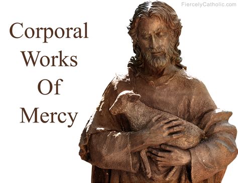 Corporal Works of Mercy - Fiercely Catholic