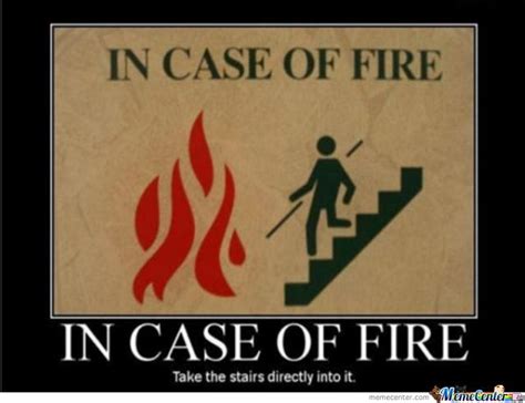 Fire!!! | Cute funny pics, Kid friendly memes, Take the stairs