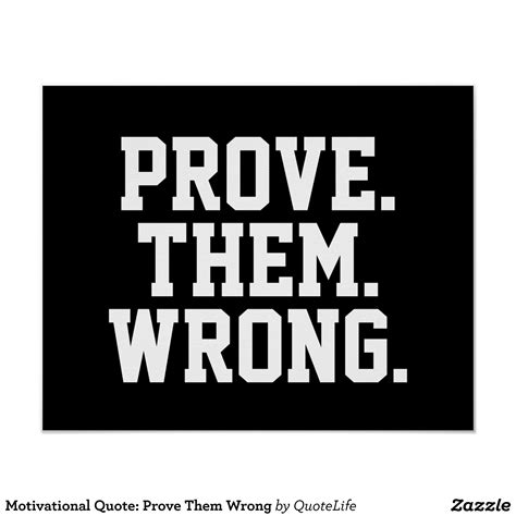 Motivational Quote: Prove Them Wrong Poster | Zazzle.com | Sports quotes, Motivation ...