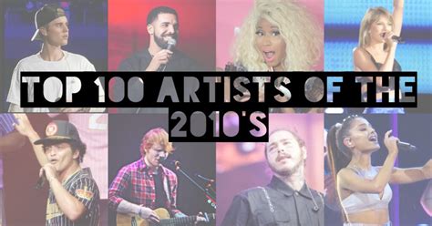 Top 100 Artists Of The 10s - Top40Weekly.com