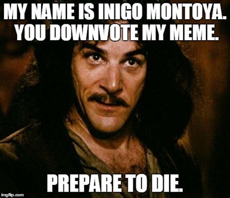 Inigo Montoya Meme - Imgflip