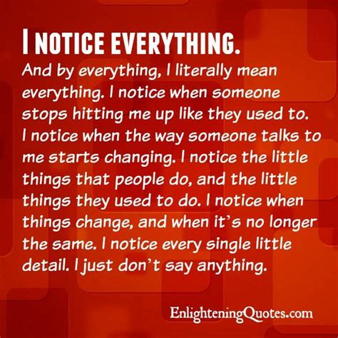 I notice every single little detail, I just don’t say anything | Indecisive quotes, Feeling ...