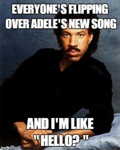 Adele's new song? Adele New Song, Funny Pins, Funny Memes, Lionel Richie, Lol, Bahaha, Belly ...