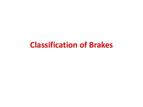 5 classification of brakes