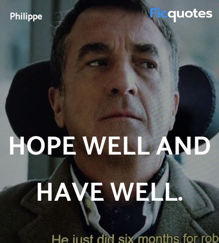 The Intouchables Quotes - Top The Intouchables Tv Show Quotes