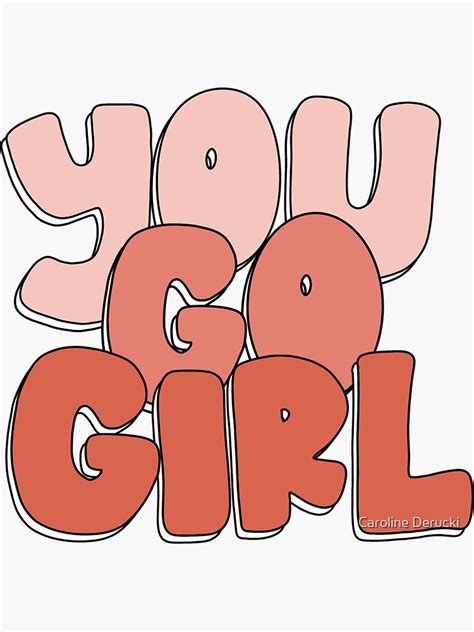 "you go girl" Sticker for Sale by cederucki | Redbubble