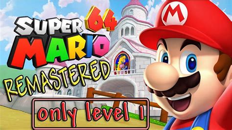 Super Mario 64 HD Remastered - Only level 1 - YouTube