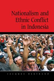 Nationalism and Ethnic Conflict in Indonesia