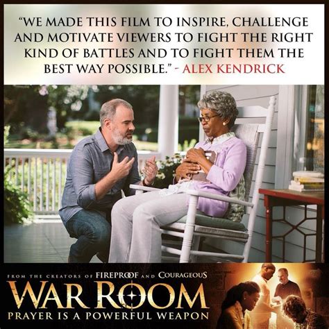 "We made the film to inspire... | War room movie quotes, War room quotes, War room movie