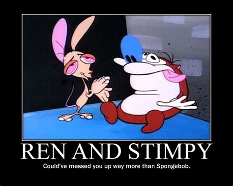 From Ren And Stimpy Quotes. QuotesGram