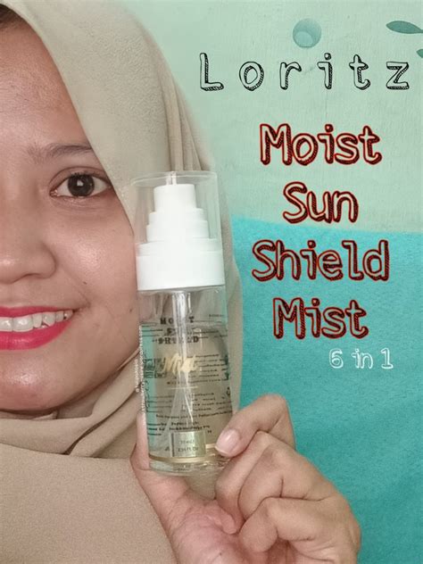 Review Loritz Moist Sun Shield Mist (Spray multifungsi 6 in 1 ...