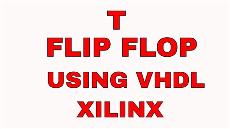 T Flip Flop Simulation Using VHDL Xilinx - YouTube