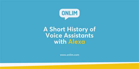 A Short History of Voice Assistants with Alexa | Onlim - Chatbot and ...