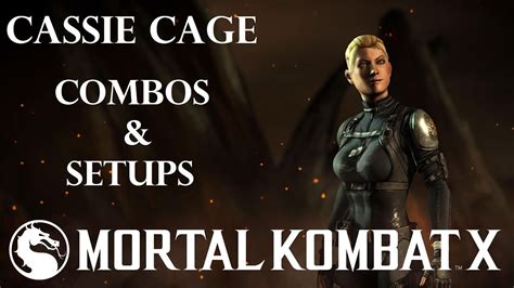 MKX - Cassie Cage Combos & Setups (34%-108%) - YouTube