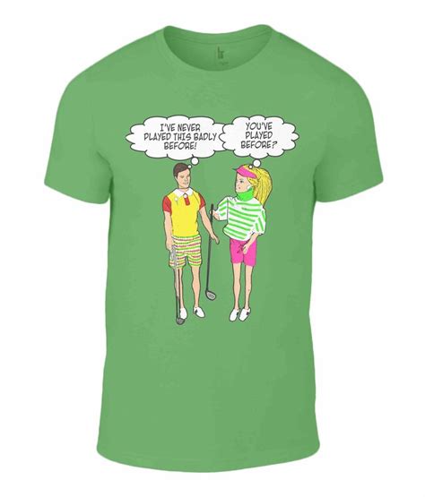 Funny, Golf, T-Shirt, I've Never Played This Badly Before! You've Played Before? Golfing Couple ...