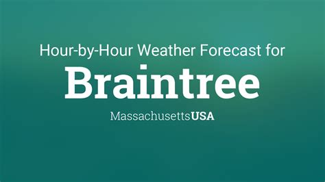 Hourly forecast for Braintree, Massachusetts, USA