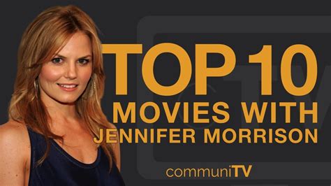 Top 10 Jennifer Morrison Movies - YouTube