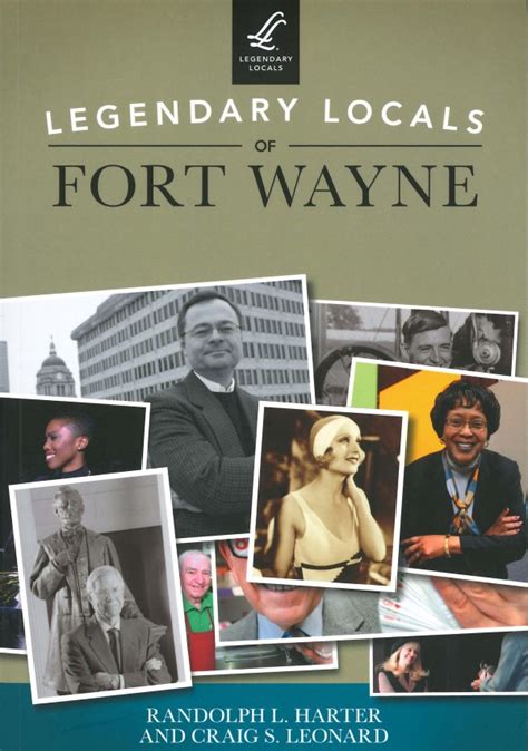 Legendary Locals of Fort Wayne, Indiana | The History Center | Allen ...