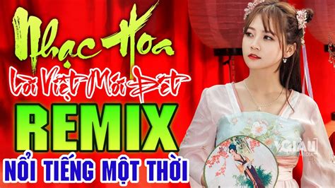 LK Nhạc Hoa Lời Việt Remix Nổi Tiếng Một Thời - Nhạc Trẻ Remix 8x 9x Bass Căng Đành Đạch - YouTube