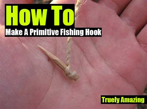 How To Make A Primitive Fishing Hook - SHTF Prepping & Homesteading Central