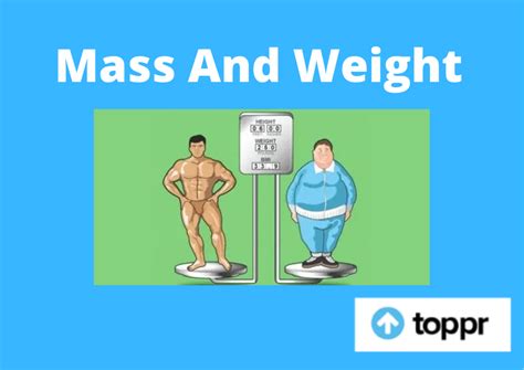 Mass And Weight: Definition, Relation Between Weight and Mass, Example