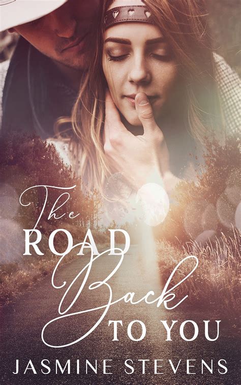 The Road Back To You by Jasmine Stevens | Goodreads