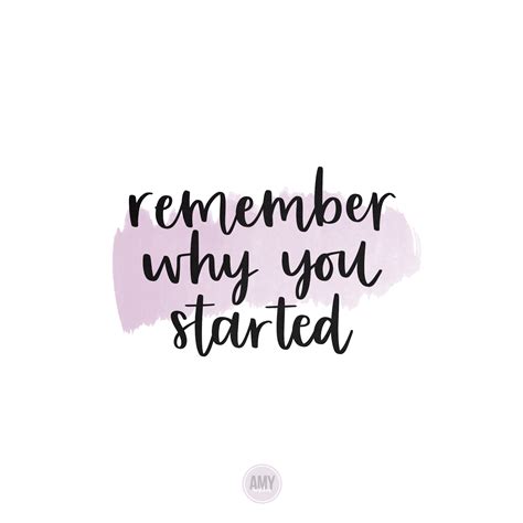 Remember Why You Started 💜 Start Quotes, Work Quotes, Quotable Quotes ...