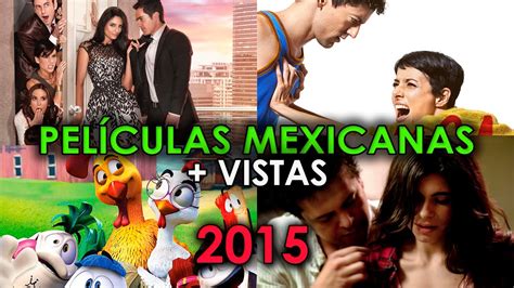 LAS 10 PELICULAS MEXICANAS MAS VISTAS 2015 | MAS TAQUILLERAS RECIENTES ...