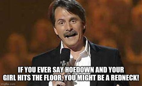 Jeff Foxworthy you might be a redneck - Imgflip