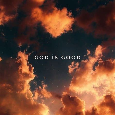 God Is Good Pictures, Photos, and Images for Facebook, Tumblr, Pinterest, and Twitter