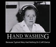 Hand Washing...Because Typhoid Mary has nothing on C. diff Clarice ...