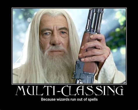 Multi-Classing Because wizards run out of spells | Funny inspirational ...