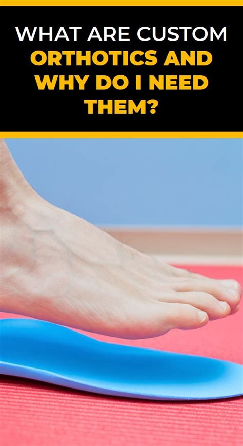 What Are Custom Orthotics And Why Do I Need Them? (With images ...