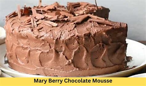 Mary Berry Chocolate Mousse Recipe - British Recipes Book