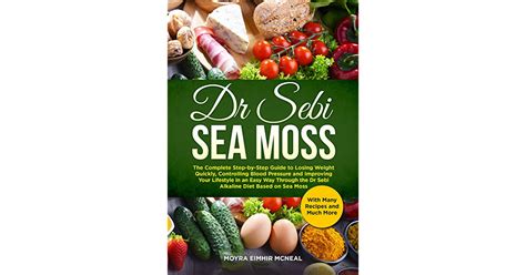 Dr Sebi Sea Moss: The Complete Step-by-Step Guide to Losing Weight ...