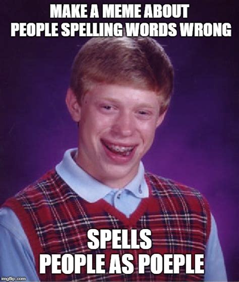 Bad Luck Brian Meme - Imgflip