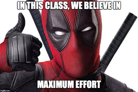 Deadpool Maximum Effort - Imgflip