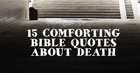 15 Comforting Bible Quotes About Death | ChristianQuotes.info